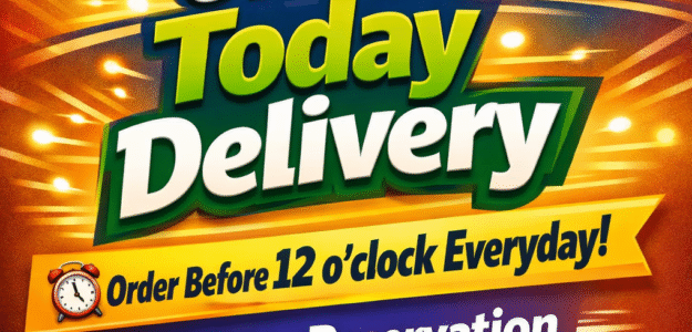 TODAY ORDER TODAY DELIVERY
